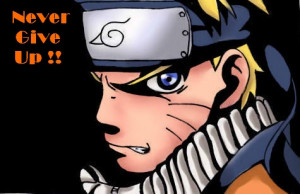 Naruto Quotes About Never Giving Up 1/2 of my child self is