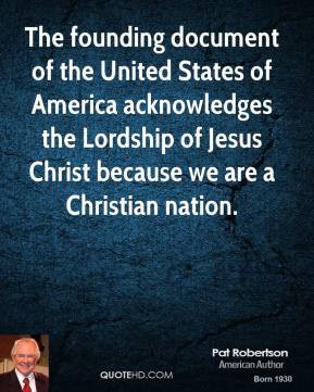 ... the Lordship of Jesus Christ because we are a Christian nation