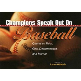 Champions Speak Out On Baseball Quotes