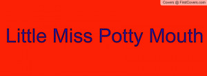 Little Miss Potty Mouth Profile Facebook Covers