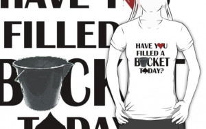 Have You Filled A Bucket Today Homestuck Have you filled a bucket