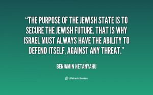 quote-Benjamin-Netanyahu-the-purpose-of-the-jewish-state-is-135004_2 ...