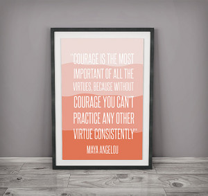 Courage the Most Important Virtue Maya Angelou Quote Printable Digital ...