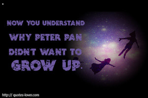 ... Picture Quotes , Growing up Picture Quotes , Peter Pan Picture Quotes