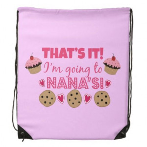 That's it! I'm going to Nana's! Drawstring Backpack