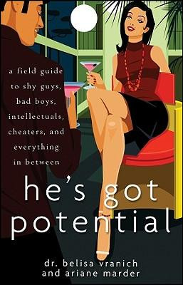 He's Got Potential: A Field Guide To Shy Guys, Bad Boys, Intellectuals ...