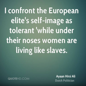 confront the European elite's self-image as tolerant 'while under ...
