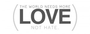 The world needs more (love) not hate