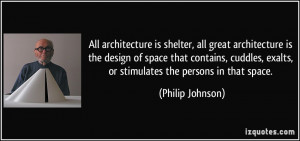 architecture is shelter, all great architecture is the design of space ...