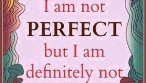 Sorry I am not perfect but I am definitely not fake