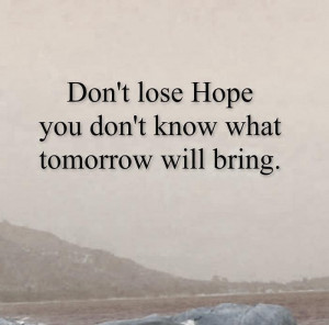 Dont Lose Hope Quotes Images ~ Dont Lose Hope | All Quotes | Love ...