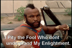 Mr T Quotes Wait a minute....are you mr.t?