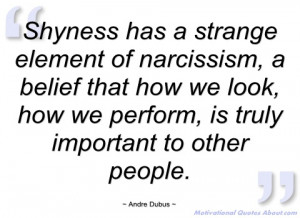 shyness has a strange element of andre dubus