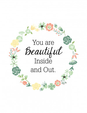 YOU ARE BEAUTIFUL INSIDE & OUT - FREE PRINTABLE
