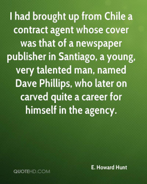 had brought up from Chile a contract agent whose cover was that of a ...