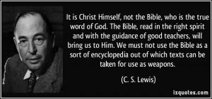 It is Christ Himself, not the Bible, who is the true word of God. The ...