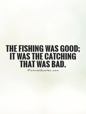 Fishing Quotes Funny Fishing Quotes