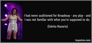 had never auditioned for Broadway - any play - and I was not ...