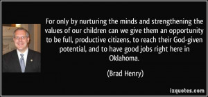 For only by nurturing the minds and strengthening the values of our ...