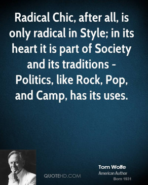 Radical Chic, after all, is only radical in Style; in its heart it is ...
