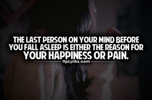 The last person on your mind before you fall asleep is either the ...
