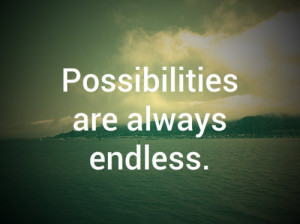 Quote 76 Possibilities Are Always Endless Best Quotes About Life