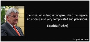 quote-the-situation-in-iraq-is-dangerous-but-the-regional-situation-is ...