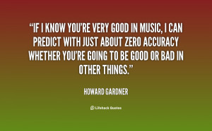 howard gardner quotes source http likesuccess com author howard ...