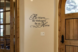 be warm, be welcome, be at home