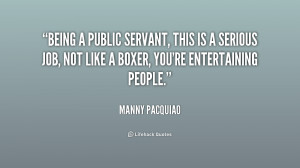 quote-Manny-Pacquiao-being-a-public-servant-this-is-a-209514.png