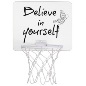 Inspirational Believe in yourself Quote Mini Basketball Backboards