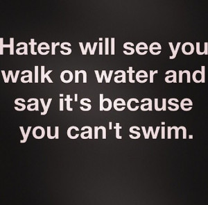 Haters. Quotes.