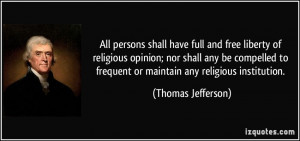 All persons shall have full and free liberty of religious opinion; nor ...