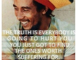 ... marley truths well said favorite quotes bob marley worth suffering