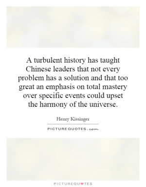 turbulent history has taught Chinese leaders that not every problem ...