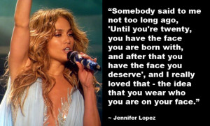 Jennifer Lopez Quotes I love this quote from j.lo.