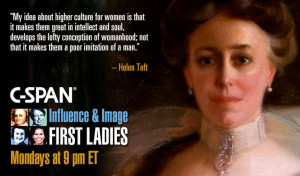 First Lady Helen Taft. http://firstladies.c-span.org/