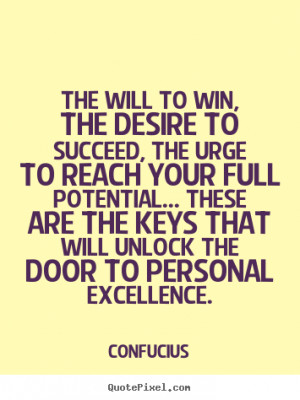... full potential... these are the keys that will unlock the door to