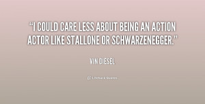quote-Vin-Diesel-i-could-care-less-about-being-an-155073.png
