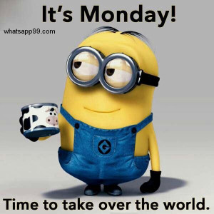 Its Monday Minion