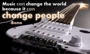 Music can change the world- Music Quotes