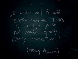 if you re not failing every now and again it s a sign you re not doing ...