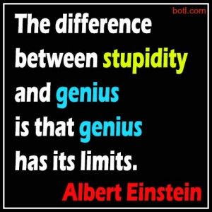 Albert Einstein quote #stupidity #genius