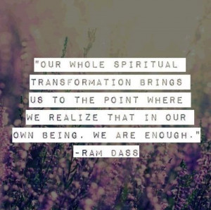 soul transformation... ram dass quote