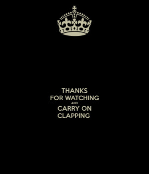 Thanks For Watching Thanks for watching and carry