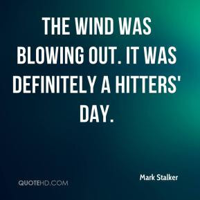 The wind was blowing out. It was definitely a hitters' day.