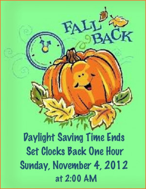 REMINDER - Daylight Saving Time Ends on November 4, 2012