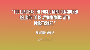 Too long has the public mind considered religion to be synonymous with ...