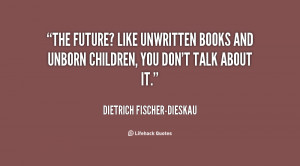 quote-Dietrich-Fischer-Dieskau-the-future-like-unwritten-books-and ...