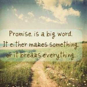 Promises, promises.....do you keep your promise?